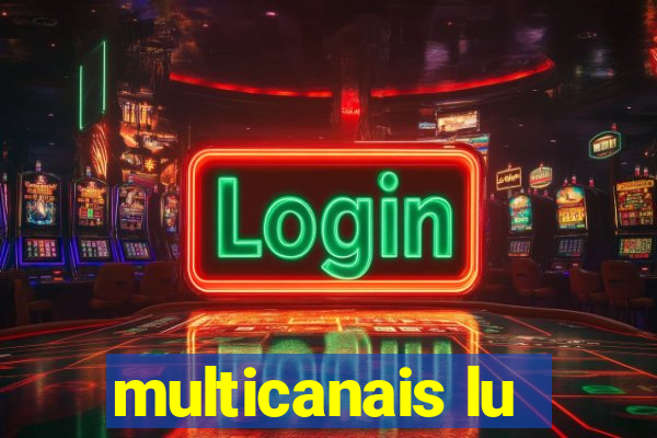 multicanais lu